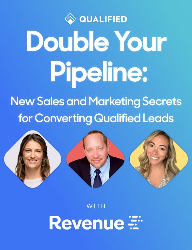 Double Your Pipeline: New Sales and Marketing Secrets for Converting Qualified Leads